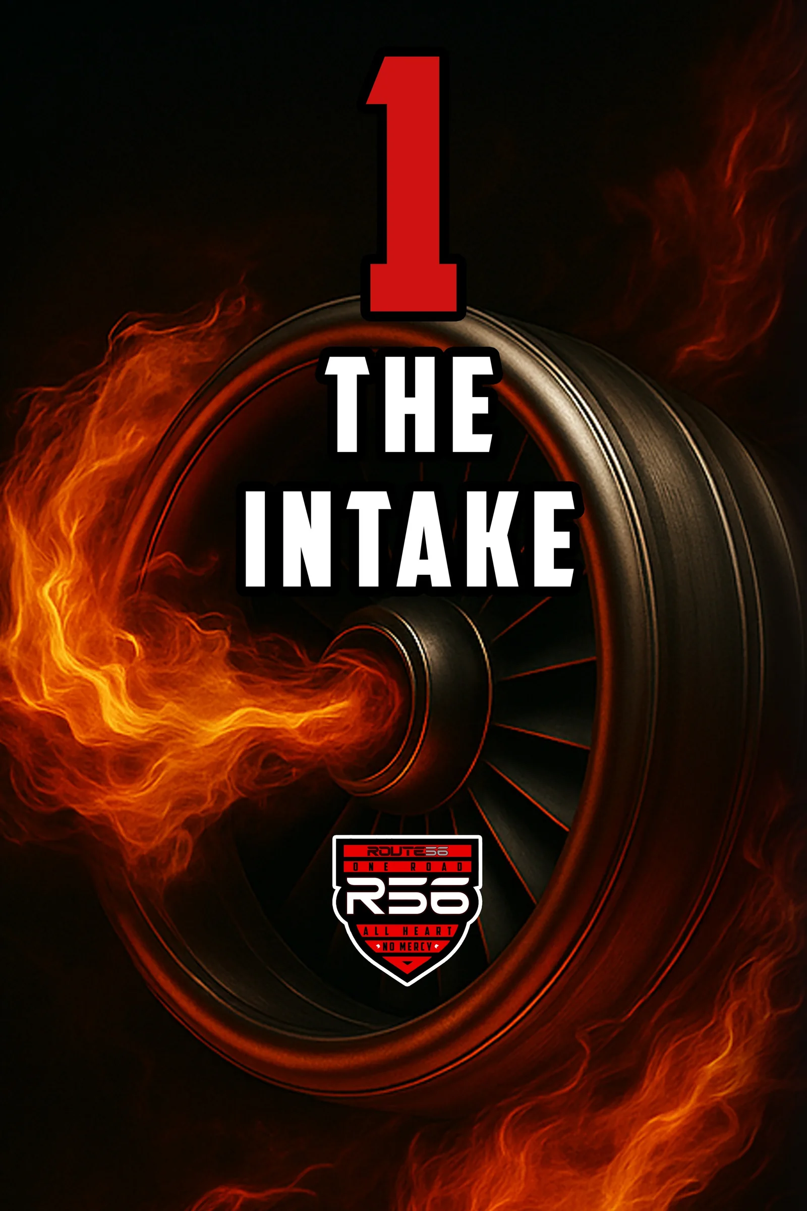 ROUTE56 Block 1 The Intake campaign graphic with a turbine surrounded by fire