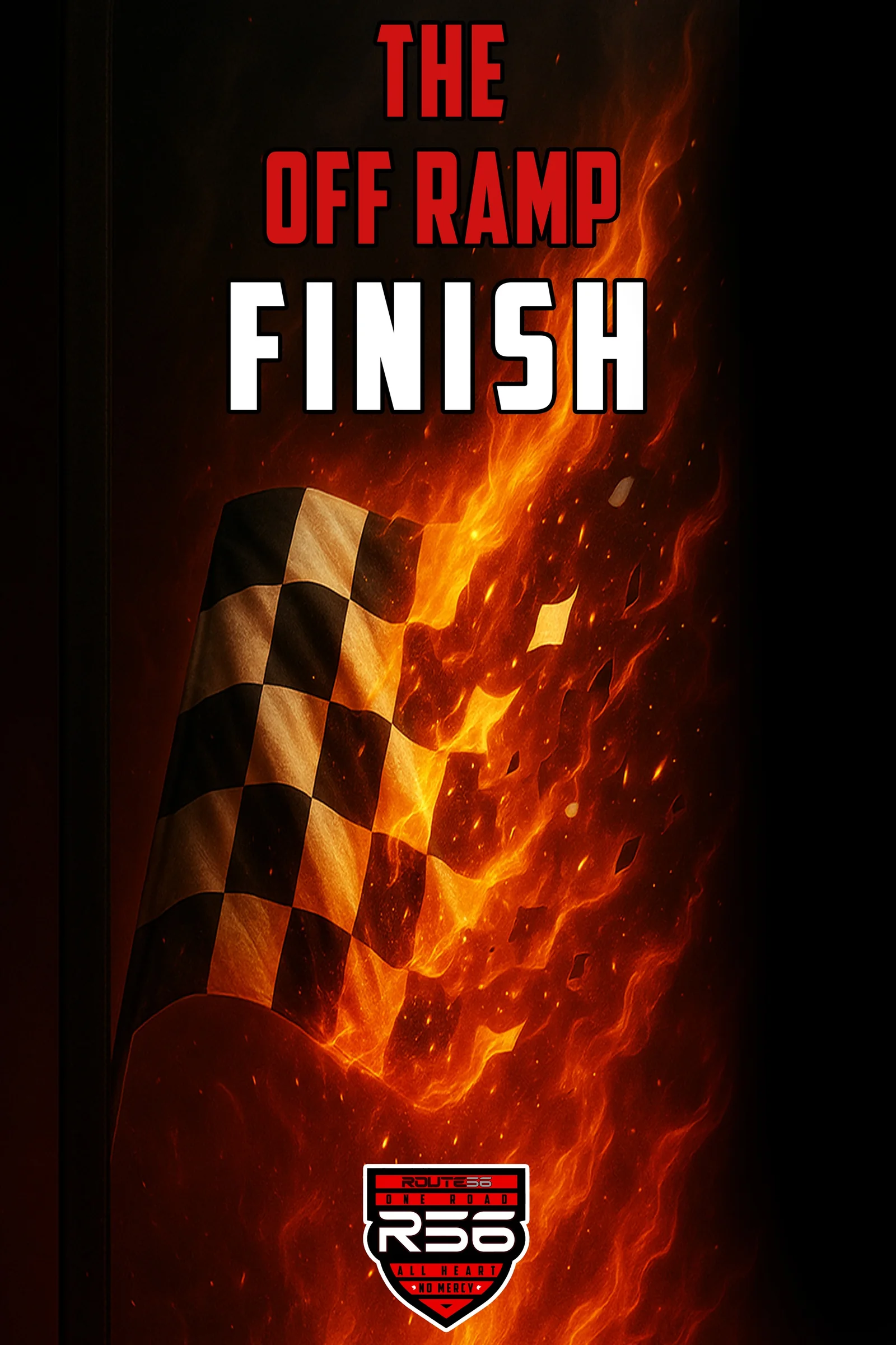 ROUTE56 Off Ramp finish campaign graphic with a checkered flag surrounded by fire